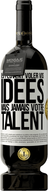 49,95 € Envoi gratuit | Vin rouge Édition Premium MBS® Réserve Ils peuvent voler vos idées mais jamais votre talent Étiquette Blanche. Étiquette personnalisable Réserve 12 Mois Récolte 2016 Tempranillo