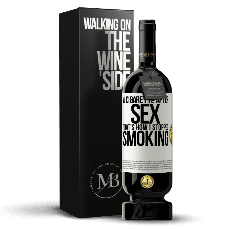 49,95 € Free Shipping | Red Wine Premium Edition MBS® Reserve A cigarette after sex. That's how I stopped smoking White Label. Customizable label Reserve 12 Months Harvest 2015 Tempranillo