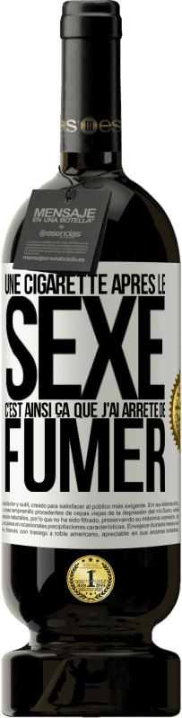 «Une cigarette après le sexe. C'est comme ça que j'ai arrêté de fumer» Édition Premium MBS® Reserva