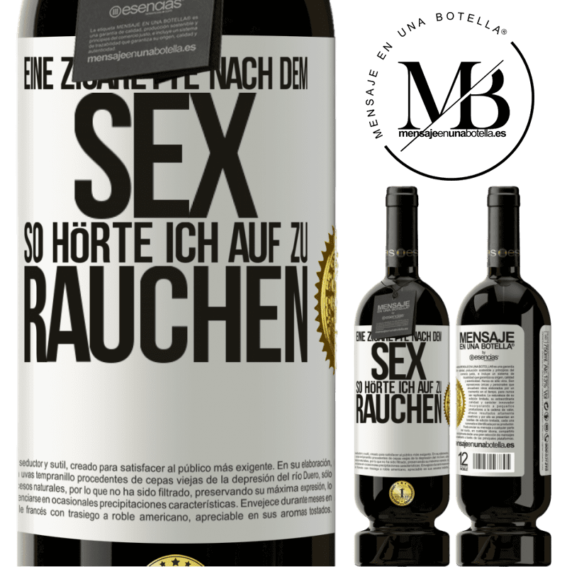 49,95 € Kostenloser Versand | Rotwein Premium Ausgabe MBS® Reserve Eine Zigarette nach dem Sex. So hörte ich auf zu rauchen Weißes Etikett. Anpassbares Etikett Reserve 12 Monate Ernte 2014 Tempranillo