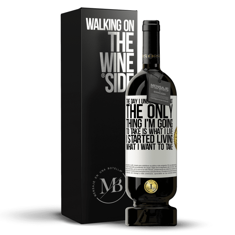 49,95 € Free Shipping | Red Wine Premium Edition MBS® Reserve The day I understood that the only thing I'm going to take is what I live, I started living what I want to take White Label. Customizable label Reserve 12 Months Harvest 2014 Tempranillo