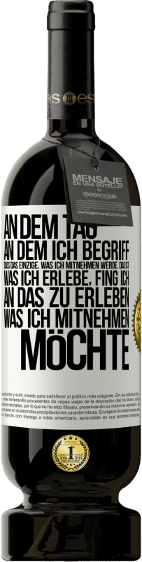 «An dem Tag, an dem ich begriff, dass das Einzige, was ich mitnehmen werde, das ist, was ich erlebe, fing ich, an das zu erleben,» Premium Ausgabe MBS® Reserve