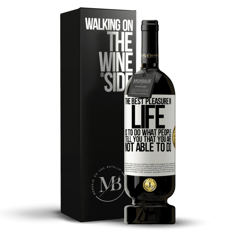 49,95 € Free Shipping | Red Wine Premium Edition MBS® Reserve The best pleasure in life is to do what people tell you that you are not able to do White Label. Customizable label Reserve 12 Months Harvest 2014 Tempranillo