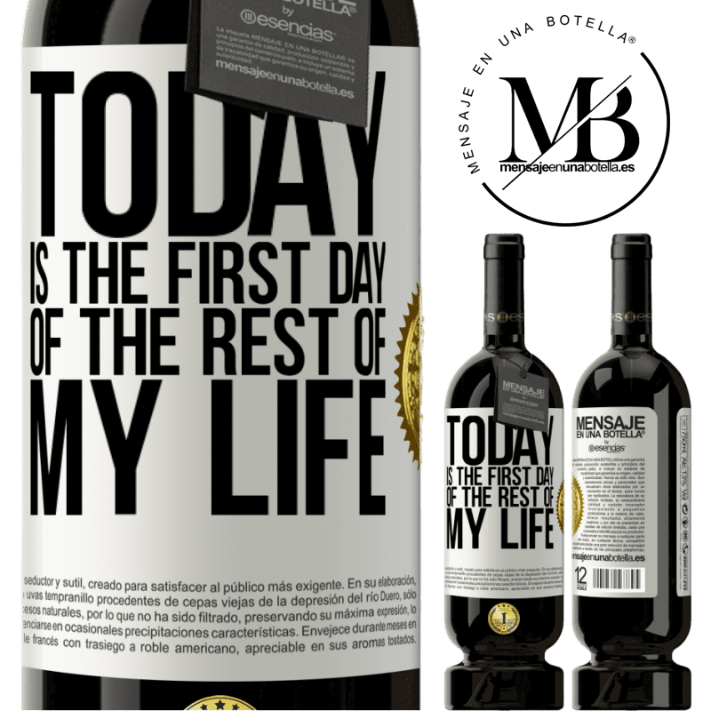 49,95 € Free Shipping | Red Wine Premium Edition MBS® Reserve Today is the first day of the rest of my life White Label. Customizable label Reserve 12 Months Harvest 2014 Tempranillo