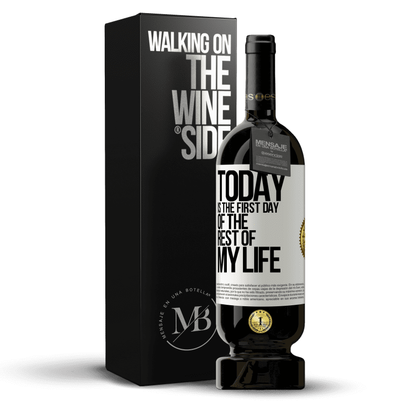 49,95 € Free Shipping | Red Wine Premium Edition MBS® Reserve Today is the first day of the rest of my life White Label. Customizable label Reserve 12 Months Harvest 2014 Tempranillo