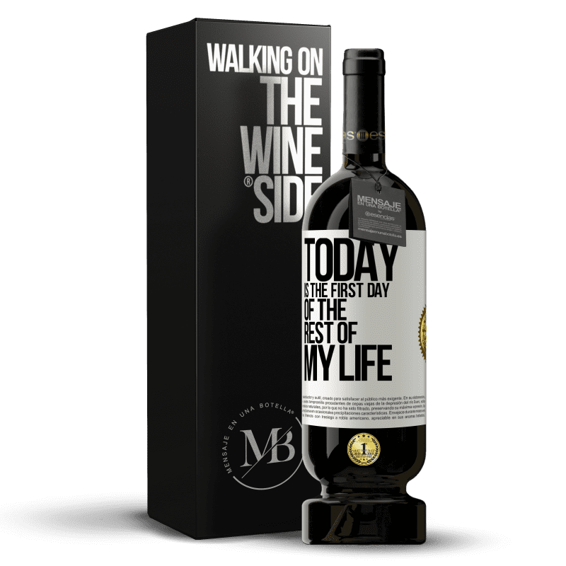 49,95 € Free Shipping | Red Wine Premium Edition MBS® Reserve Today is the first day of the rest of my life White Label. Customizable label Reserve 12 Months Harvest 2015 Tempranillo