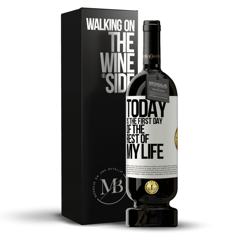 49,95 € Free Shipping | Red Wine Premium Edition MBS® Reserve Today is the first day of the rest of my life White Label. Customizable label Reserve 12 Months Harvest 2016 Tempranillo