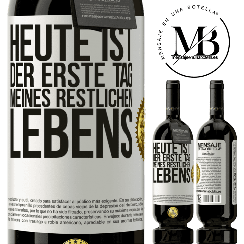 49,95 € Kostenloser Versand | Rotwein Premium Ausgabe MBS® Reserve Heute ist der erste Tag vom Rest meines Lebens Weißes Etikett. Anpassbares Etikett Reserve 12 Monate Ernte 2014 Tempranillo