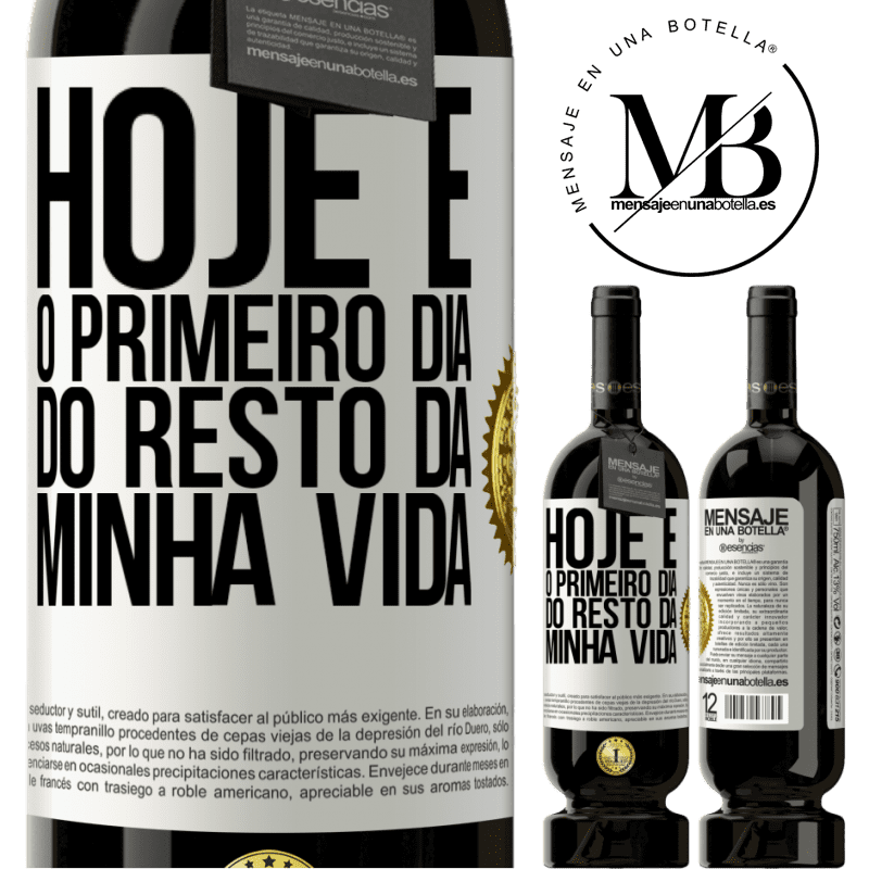 49,95 € Envio grátis | Vinho tinto Edição Premium MBS® Reserva Hoje é o primeiro dia do resto da minha vida Etiqueta Branca. Etiqueta personalizável Reserva 12 Meses Colheita 2014 Tempranillo