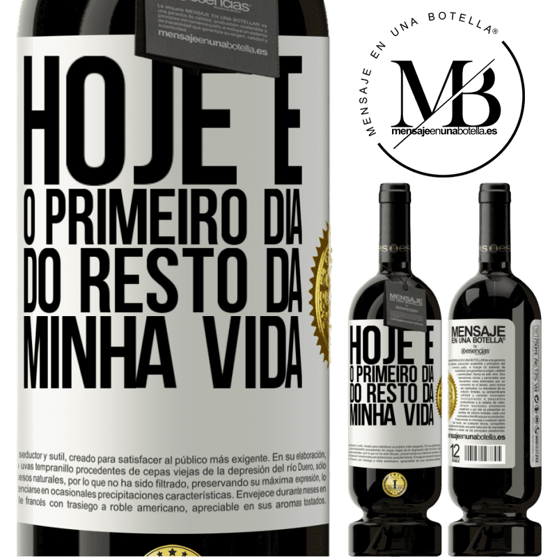 49,95 € Envio grátis | Vinho tinto Edição Premium MBS® Reserva Hoje é o primeiro dia do resto da minha vida Etiqueta Branca. Etiqueta personalizável Reserva 12 Meses Colheita 2016 Tempranillo