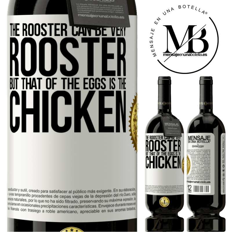 29,95 € Free Shipping | Red Wine Premium Edition MBS® Reserva The rooster can be very rooster, but that of the eggs is the chicken White Label. Customizable label Reserva 12 Months Harvest 2014 Tempranillo