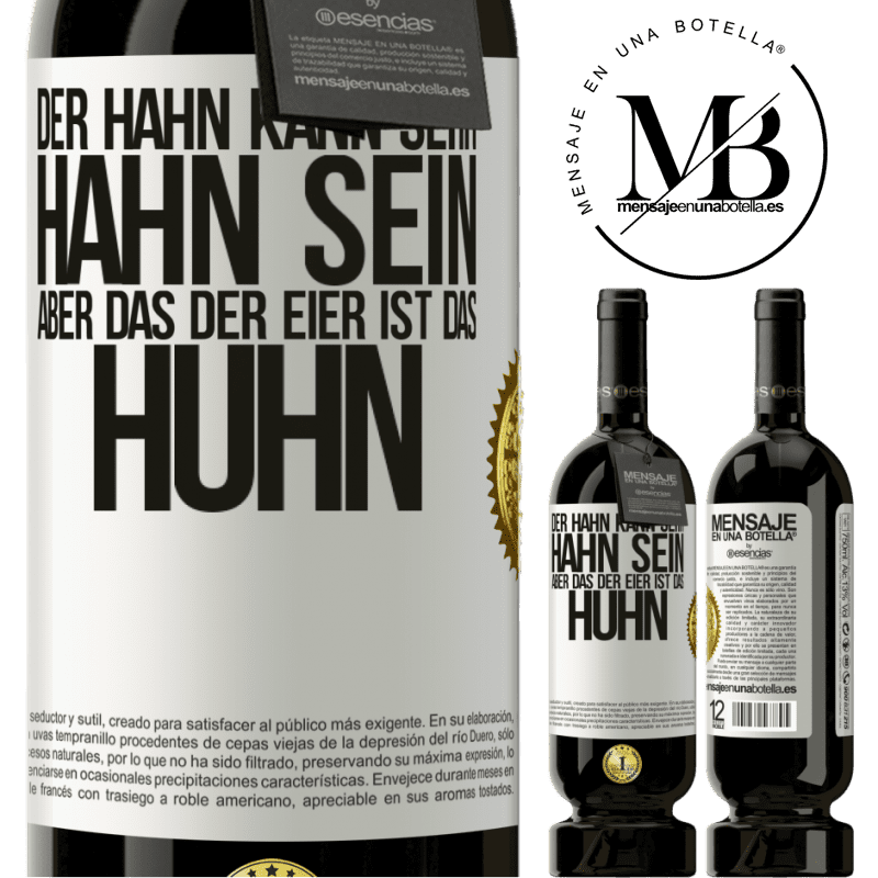 49,95 € Kostenloser Versand | Rotwein Premium Ausgabe MBS® Reserve Der Hahn kann sehr Hahn sein, aber das der Eier ist das Huhn Weißes Etikett. Anpassbares Etikett Reserve 12 Monate Ernte 2015 Tempranillo