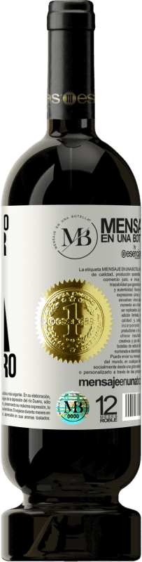 «Si te lo tengo que pedir, ya no lo quiero» Edición Premium MBS® Reserva