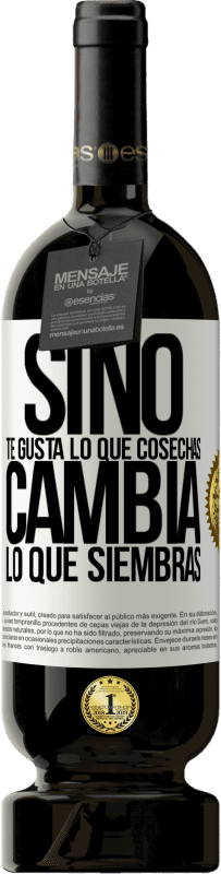 «Si no te gusta lo que cosechas, cambia lo que siembras» Edición Premium MBS® Reserva