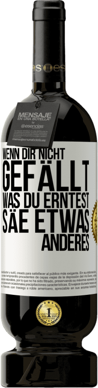 «Wenn dir nicht gefällt, was du erntest, säe etwas anderes» Premium Ausgabe MBS® Reserve