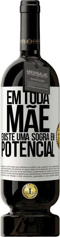 49,95 € | Vinho tinto Edição Premium MBS® Reserva Em toda mãe existe uma sogra em potencial Etiqueta Branca. Etiqueta personalizável Reserva 12 Meses Colheita 2016 Tempranillo