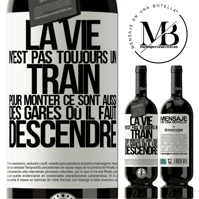 «La vie n'est pas toujours des trains où monter ce sont aussi des gares où il faut descendre» Édition Premium MBS® Réserve