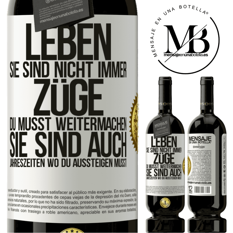 49,95 € Kostenloser Versand | Rotwein Premium Ausgabe MBS® Reserve Das Leben sind nicht immer Züge, in die man einsteigt, sondern auch Stationen, wo du aussteigen musst Weißes Etikett. Anpassbares Etikett Reserve 12 Monate Ernte 2015 Tempranillo