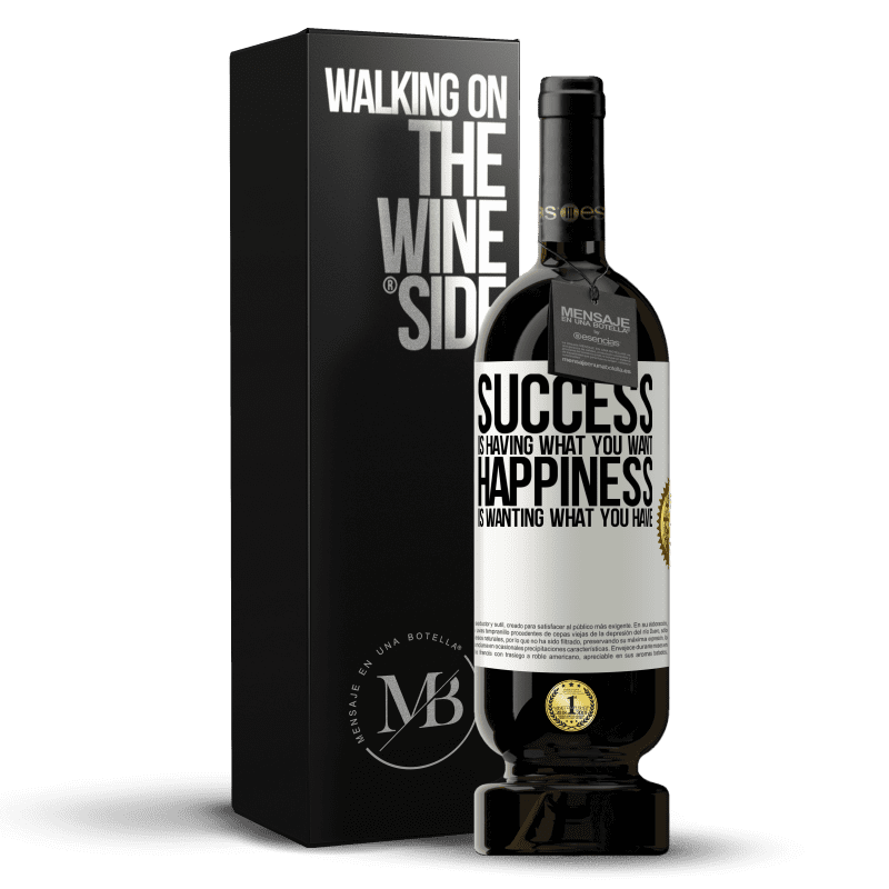 49,95 € Free Shipping | Red Wine Premium Edition MBS® Reserve success is having what you want. Happiness is wanting what you have White Label. Customizable label Reserve 12 Months Harvest 2015 Tempranillo