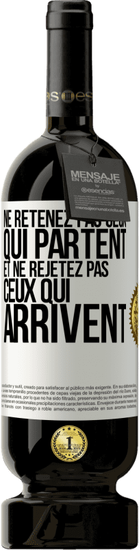 49,95 € | Vin rouge Édition Premium MBS® Réserve Ne retenez pas ceux qui partent et ne rejetez pas ceux qui arrivent Étiquette Blanche. Étiquette personnalisable Réserve 12 Mois Récolte 2015 Tempranillo