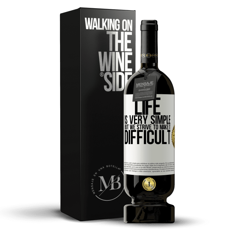 49,95 € Free Shipping | Red Wine Premium Edition MBS® Reserve Life is very simple, but we strive to make it difficult White Label. Customizable label Reserve 12 Months Harvest 2015 Tempranillo