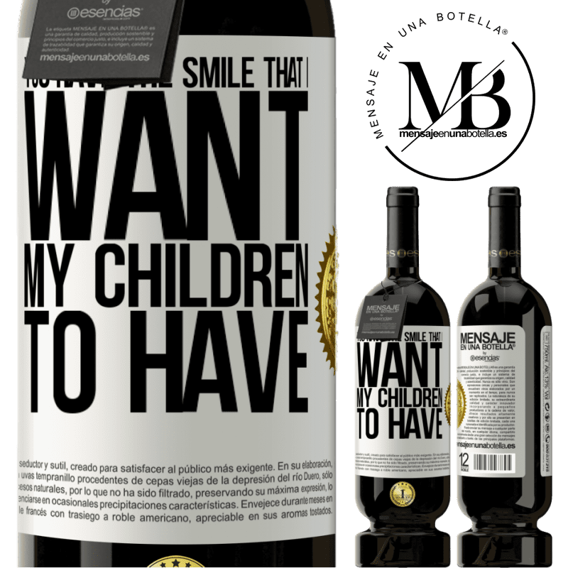 29,95 € Free Shipping | Red Wine Premium Edition MBS® Reserva You have the smile that I want my children to have White Label. Customizable label Reserva 12 Months Harvest 2014 Tempranillo