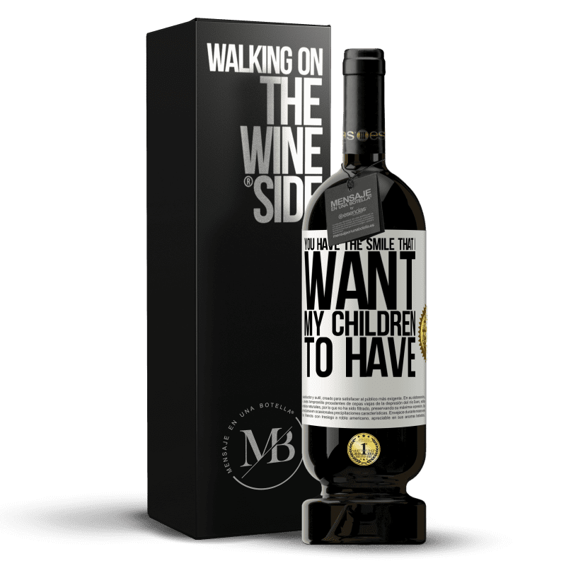 49,95 € Free Shipping | Red Wine Premium Edition MBS® Reserve You have the smile that I want my children to have White Label. Customizable label Reserve 12 Months Harvest 2014 Tempranillo