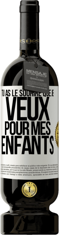 49,95 € Envoi gratuit | Vin rouge Édition Premium MBS® Réserve Tu as le sourire que je veux pour mes enfants Étiquette Blanche. Étiquette personnalisable Réserve 12 Mois Récolte 2016 Tempranillo