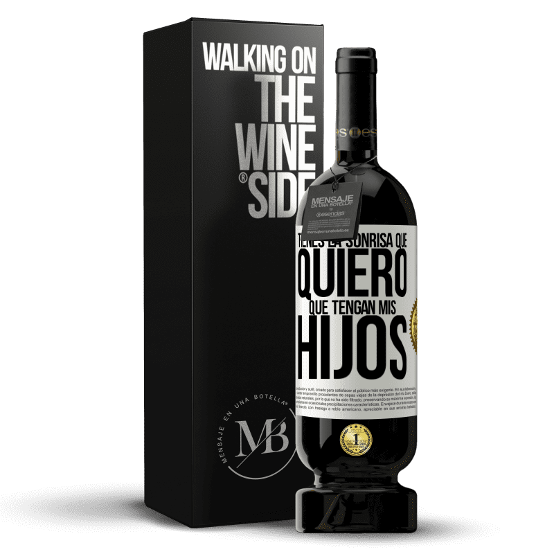 49,95 € Envío gratis | Vino Tinto Edición Premium MBS® Reserva Tienes la sonrisa que quiero que tengan mis hijos Etiqueta Blanca. Etiqueta personalizable Reserva 12 Meses Cosecha 2015 Tempranillo