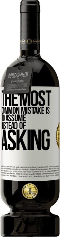 «The most common mistake is to assume instead of asking» Premium Edition MBS® Reserve