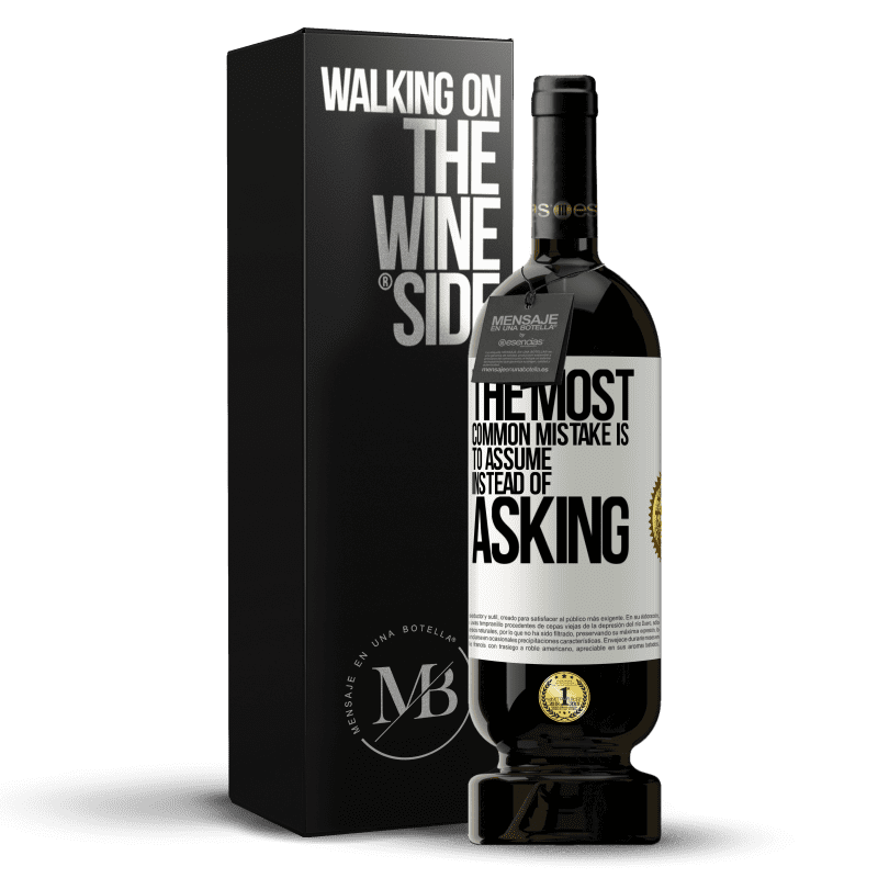 49,95 € Free Shipping | Red Wine Premium Edition MBS® Reserve The most common mistake is to assume instead of asking White Label. Customizable label Reserve 12 Months Harvest 2014 Tempranillo