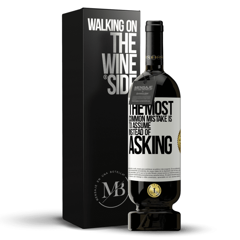 49,95 € Free Shipping | Red Wine Premium Edition MBS® Reserve The most common mistake is to assume instead of asking White Label. Customizable label Reserve 12 Months Harvest 2015 Tempranillo