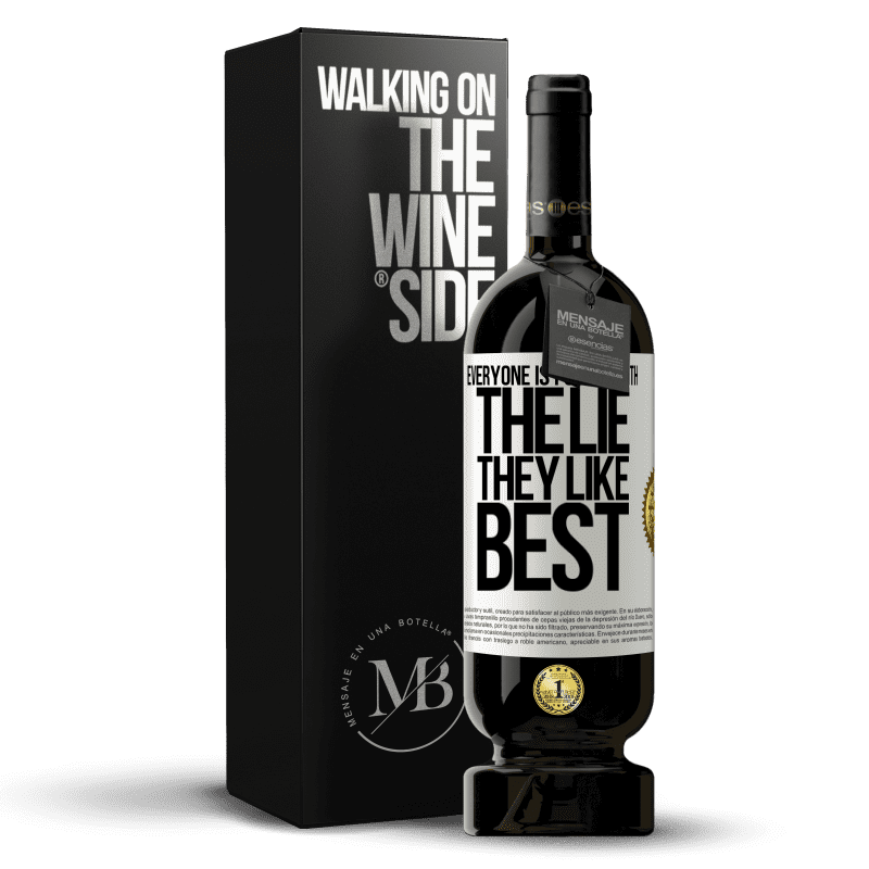 49,95 € Free Shipping | Red Wine Premium Edition MBS® Reserve Everyone is fooled with the lie they like best White Label. Customizable label Reserve 12 Months Harvest 2014 Tempranillo