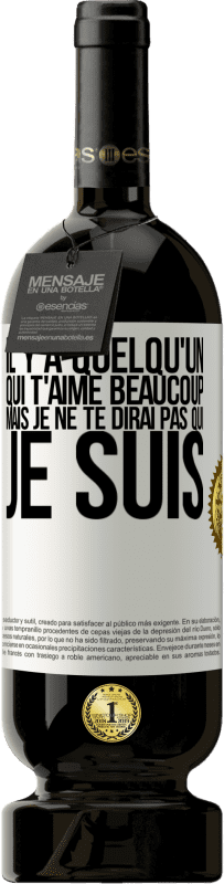 49,95 € Envoi gratuit | Vin rouge Édition Premium MBS® Réserve Il y a quelqu'un qui t'aime beaucoup, mais je ne te dirai pas qui je suis Étiquette Blanche. Étiquette personnalisable Réserve 12 Mois Récolte 2016 Tempranillo