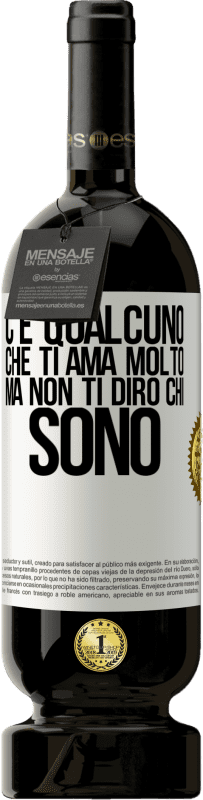 49,95 € | Vino rosso Edizione Premium MBS® Riserva C'è qualcuno che ti ama molto, ma non ti dirò chi sono Etichetta Bianca. Etichetta personalizzabile Riserva 12 Mesi Raccogliere 2015 Tempranillo