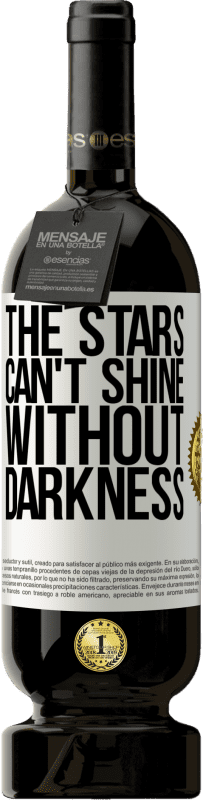 49,95 € | Red Wine Premium Edition MBS® Reserve The stars can't shine without darkness White Label. Customizable label Reserve 12 Months Harvest 2015 Tempranillo