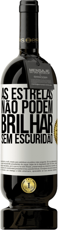 «As estrelas não podem brilhar sem escuridão» Edição Premium MBS® Reserva