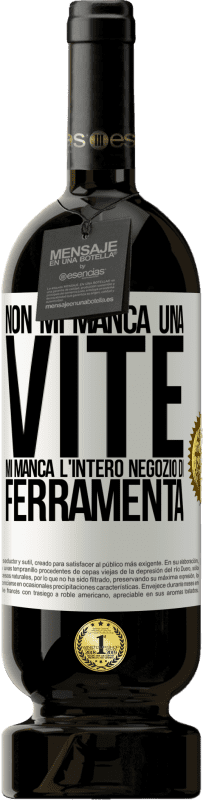 49,95 € Spedizione Gratuita | Vino rosso Edizione Premium MBS® Riserva Non mi manca una vite, mi manca l'intero negozio di ferramenta Etichetta Bianca. Etichetta personalizzabile Riserva 12 Mesi Raccogliere 2016 Tempranillo