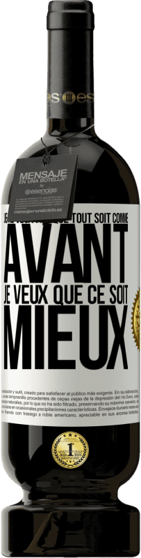 49,95 € Envoi gratuit | Vin rouge Édition Premium MBS® Réserve Je ne veux pas que tout soit comme avant, je veux que ce soit mieux Étiquette Blanche. Étiquette personnalisable Réserve 12 Mois Récolte 2014 Tempranillo