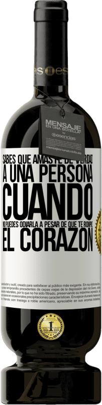 «Sabes que amaste de verdad a una persona cuando no puedes odiarla a pesar de que te rompió el corazón» Edición Premium MBS® Reserva