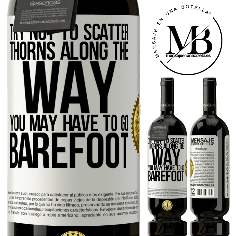 29,95 € Free Shipping | Red Wine Premium Edition MBS® Reserva Try not to scatter thorns along the way, you may have to go barefoot White Label. Customizable label Reserva 12 Months Harvest 2014 Tempranillo