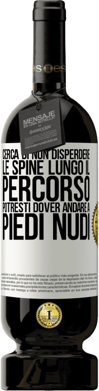 49,95 € Spedizione Gratuita | Vino rosso Edizione Premium MBS® Riserva Cerca di non disperdere le spine lungo il percorso, potresti dover andare a piedi nudi Etichetta Bianca. Etichetta personalizzabile Riserva 12 Mesi Raccogliere 2014 Tempranillo