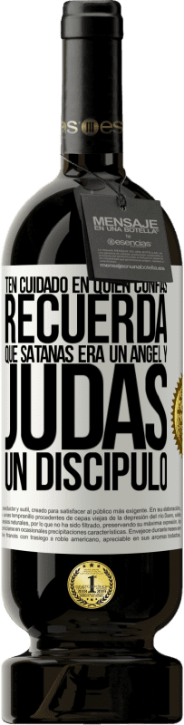 «Ten cuidado en quién confías. Recuerda que Satanás era un ángel y Judas un discípulo» Edición Premium MBS® Reserva