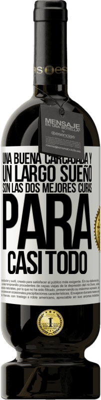 49,95 € | Vino Tinto Edición Premium MBS® Reserva Una buena carcajada y un largo sueño son las dos mejores curas para casi todo Etiqueta Blanca. Etiqueta personalizable Reserva 12 Meses Cosecha 2016 Tempranillo