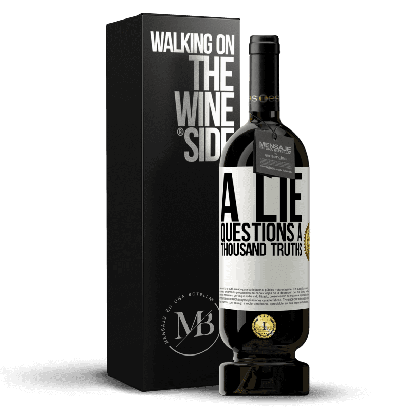 49,95 € Free Shipping | Red Wine Premium Edition MBS® Reserve A lie questions a thousand truths White Label. Customizable label Reserve 12 Months Harvest 2014 Tempranillo