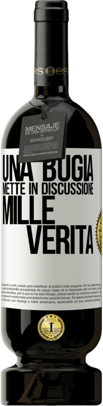 49,95 € | Vino rosso Edizione Premium MBS® Riserva Una bugia mette in discussione mille verità Etichetta Bianca. Etichetta personalizzabile Riserva 12 Mesi Raccogliere 2015 Tempranillo