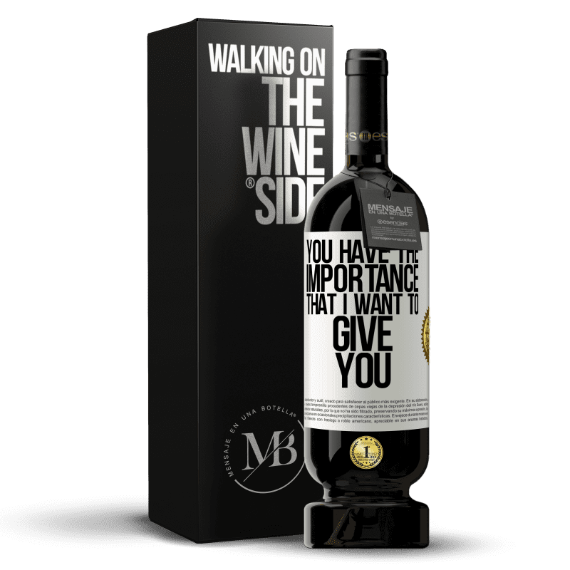 49,95 € Free Shipping | Red Wine Premium Edition MBS® Reserve You have the importance that I want to give you White Label. Customizable label Reserve 12 Months Harvest 2015 Tempranillo