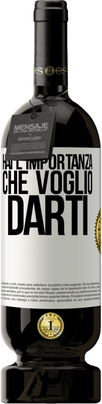 49,95 € | Vino rosso Edizione Premium MBS® Riserva Hai l'importanza che voglio darti Etichetta Bianca. Etichetta personalizzabile Riserva 12 Mesi Raccogliere 2015 Tempranillo