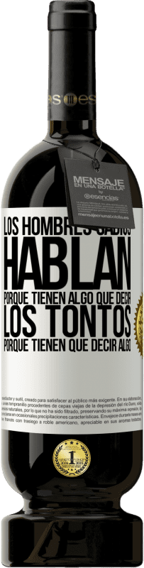 «Los hombres sabios hablan porque tienen algo que decir los tontos porque tienen que decir algo» Edición Premium MBS® Reserva
