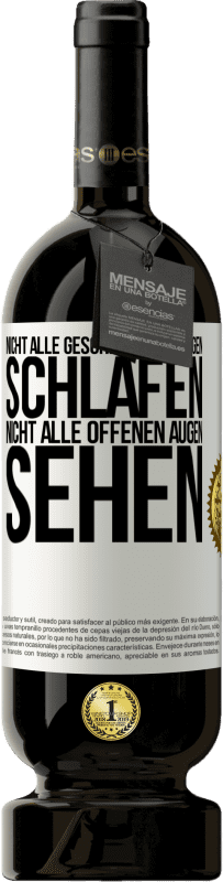 Kostenloser Versand | Rotwein Premium Ausgabe MBS® Reserve Nicht alle geschlossenen Augen schlafen, nicht alle offenen Augen sehen Weißes Etikett. Anpassbares Etikett Reserve 12 Monate Ernte 2014 Tempranillo